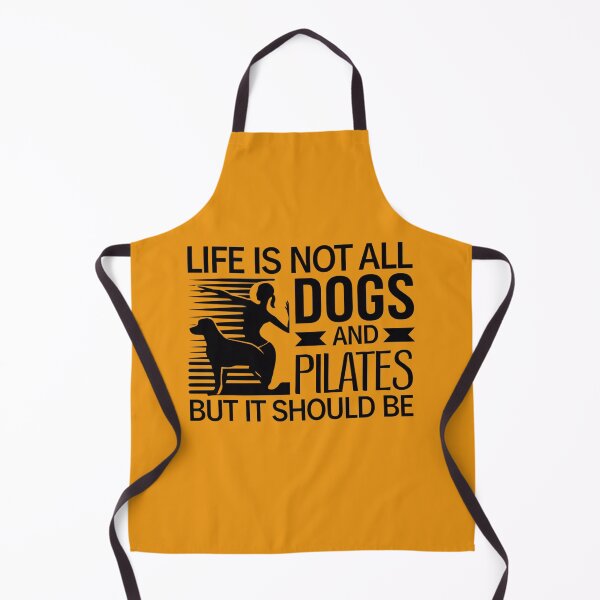 Item preview, Life is not all DOGS and PILATES but it should be designed and sold by artofProduct.