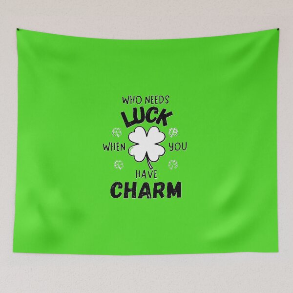 Item preview, Who Needs Luck When You Have Charm designed and sold by JLClassics.