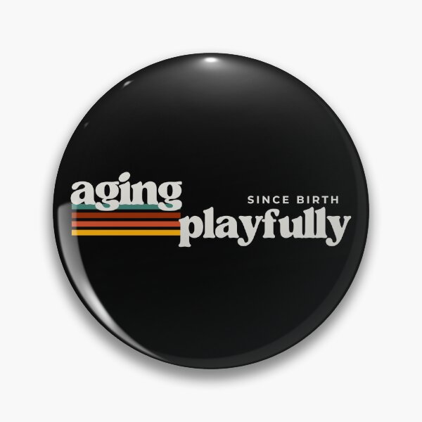 Item preview, Aging more Playfully every year designed and sold by Starving  Artist.