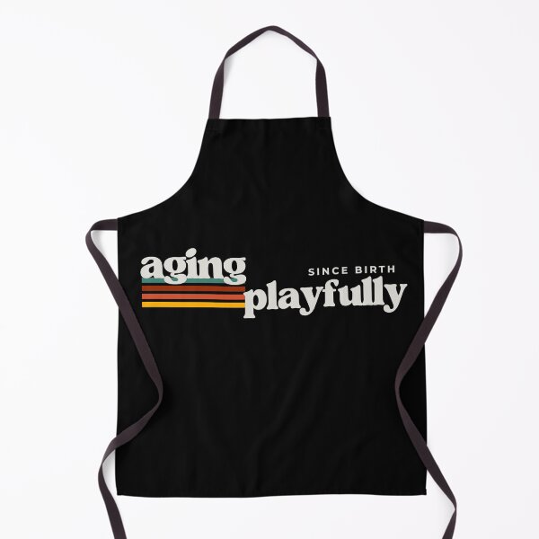 Item preview, Aging more Playfully every year designed and sold by Starving  Artist.