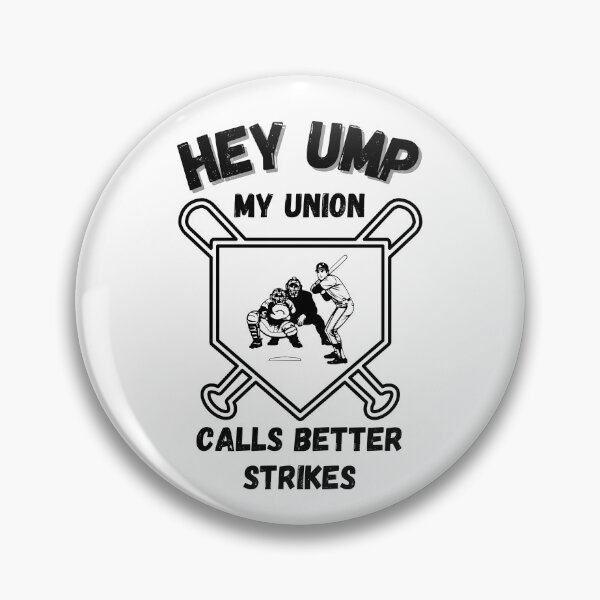 Item preview, Hey Ump, My Union Calls Better Strikes Shirt designed and sold by DucksOnAPond.