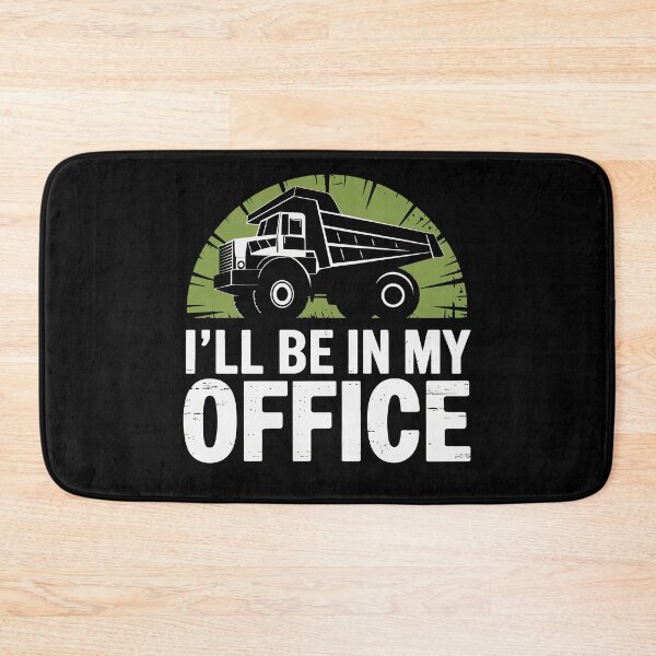 Item preview, I'll Be in My Office – Funny Dump Truck Driver Humor designed and sold by tmerchtrends.
