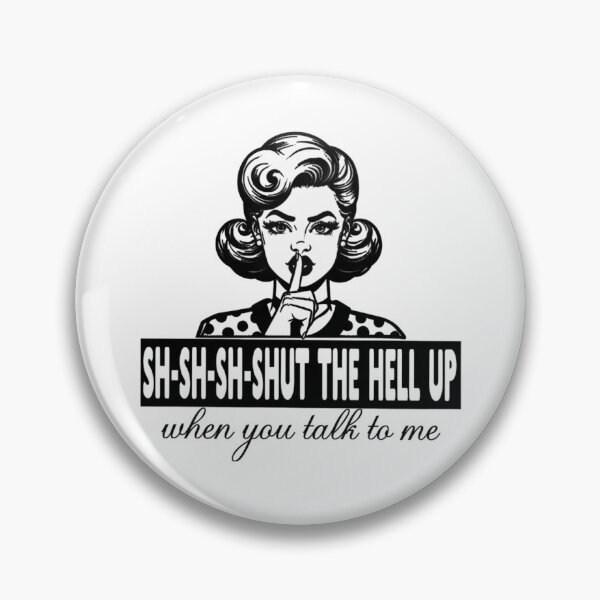 Item preview, Retro Sass: Shut the Hell Up Graphic designed and sold by MRSTHARRISONJR.