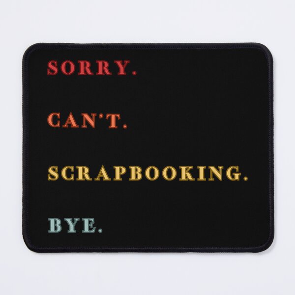 Item preview, Sorry Can't Scrapbooking Bye - Funny Excuse Saying Hobby - Retro Style designed and sold by Wiss2Arts.