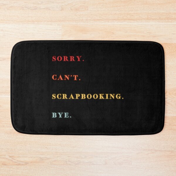 Item preview, Sorry Can't Scrapbooking Bye - Funny Excuse Saying Hobby - Retro Style designed and sold by Wiss2Arts.
