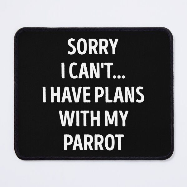 Item preview, Sorry I Can't I Have Plans With My Parrot Funny Parrot Lover designed and sold by RareBunny.