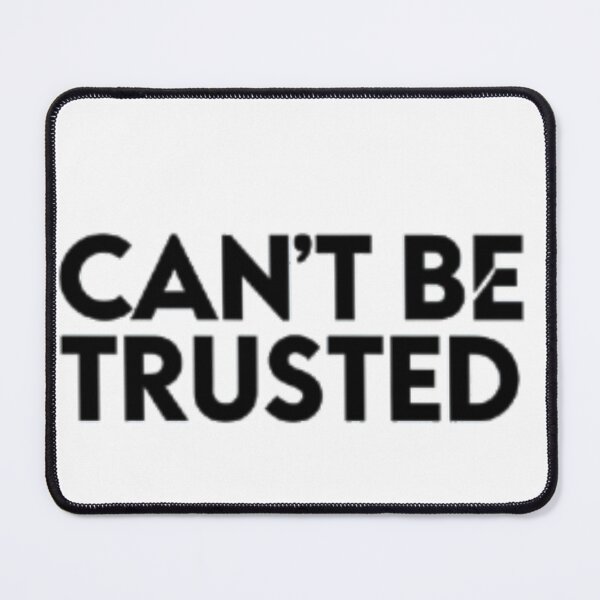 Item preview, Can't Be Trusted designed and sold by Dose of Dysfunction.
