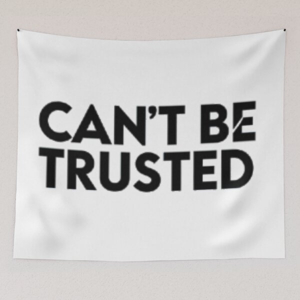 Item preview, Can't Be Trusted designed and sold by Dose of Dysfunction.
