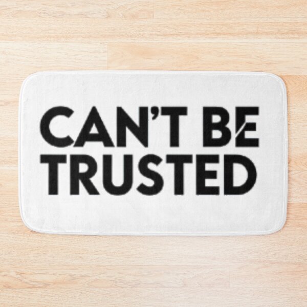 Item preview, Can't Be Trusted designed and sold by Dose of Dysfunction.