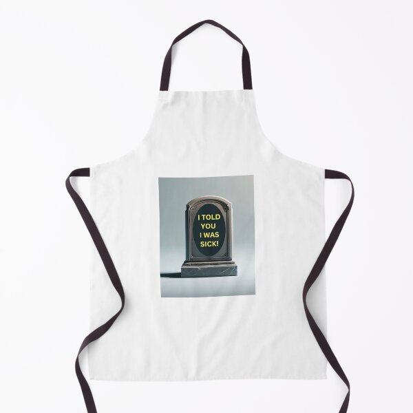Item preview, A cemetery headstone says "I told you I was sick!" designed and sold by me-me-me74.