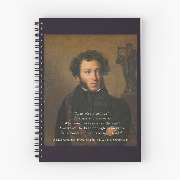 Item preview, Alexander Pushkin quote:  “But whom to love? To trust and treasure? Who won’t betray us in the end? And who’ll be kind enough to measure Our words and deeds as we intend?” designed and sold by artbleed.