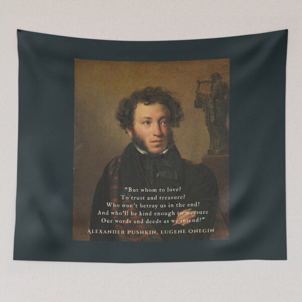 Item preview, Alexander Pushkin quote:  “But whom to love? To trust and treasure? Who won’t betray us in the end? And who’ll be kind enough to measure Our words and deeds as we intend?” designed and sold by artbleed.