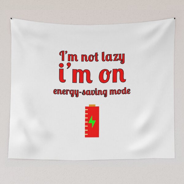 Item preview, I'm not lazy, I'm on energy-saving mode designed and sold by Fleetwood1994.