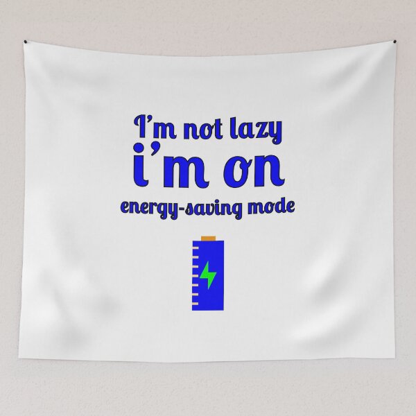 Item preview, I'm not lazy, I'm on energy-saving mode designed and sold by Fleetwood1994.