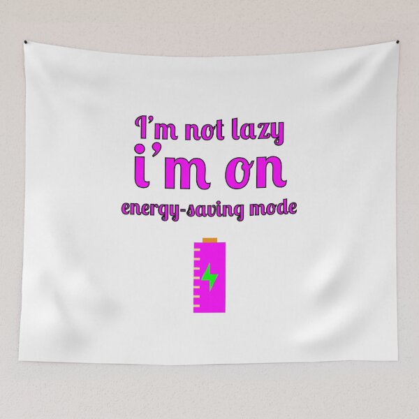 Item preview, I'm not lazy, I'm on energy-saving mode designed and sold by Fleetwood1994.
