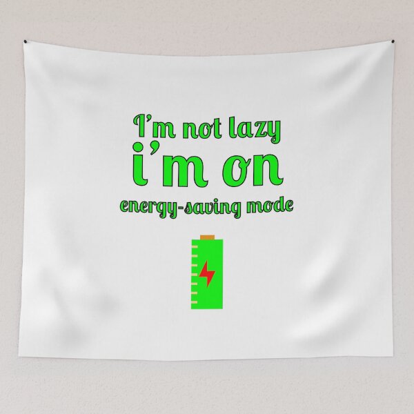Item preview, I'm not lazy, I'm on energy-saving mode designed and sold by Fleetwood1994.