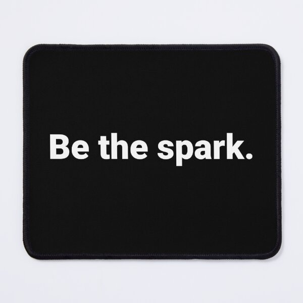 Item preview, Be the spark. designed and sold by Text-based T-Shirts and Gifts.