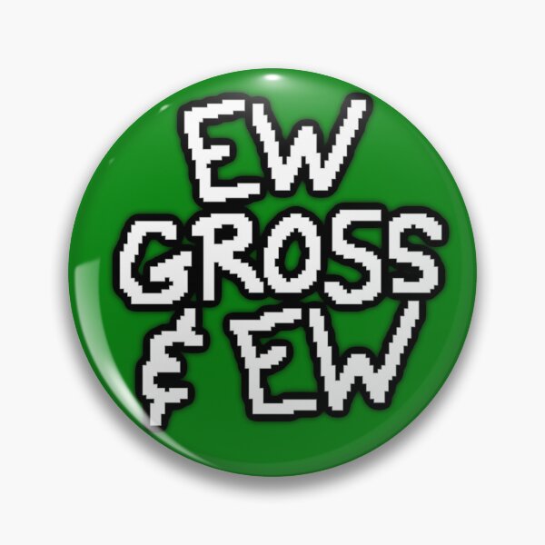 Item preview, Ew Gross & Ew designed and sold by usernameMike.