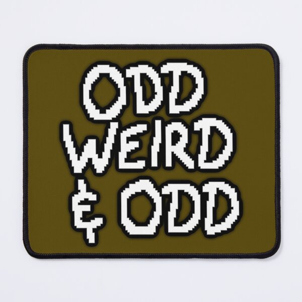 Item preview, Odd Weird & Odd designed and sold by usernameMike.