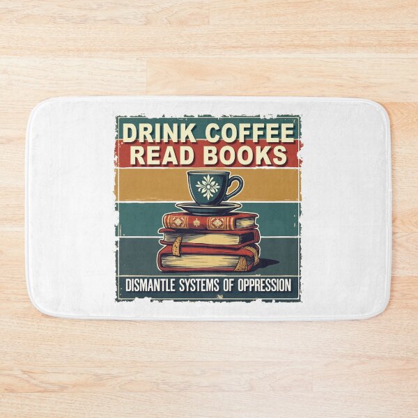 Item preview, Drink Coffee Read Books Dismantle Systems Of Oppression designed and sold by Blok45.