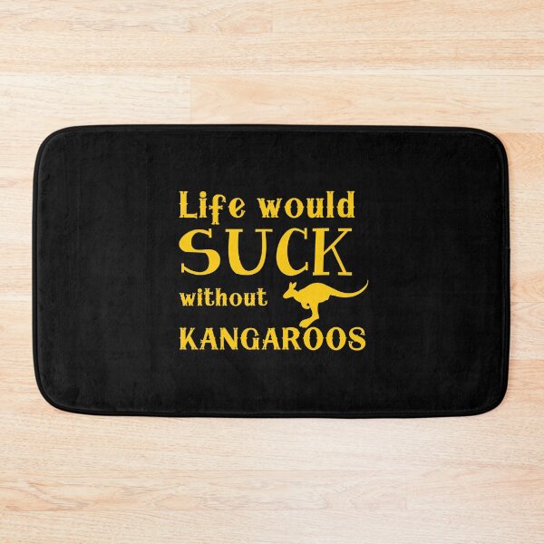 Item preview, Life would suck without Kangaroos designed and sold by jazzydevil.