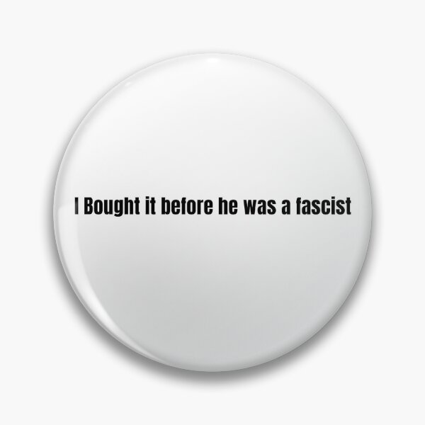 Item preview, I Bought It Before He Was A Fascist designed and sold by AshStore.