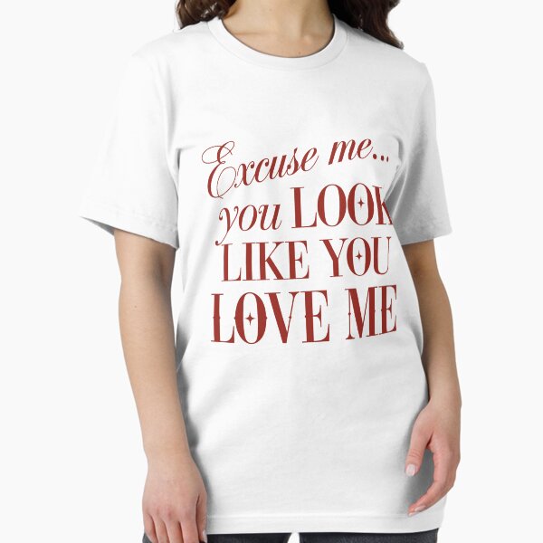 Item preview, Excuse me you look like you love me designed and sold by vintagearttee.