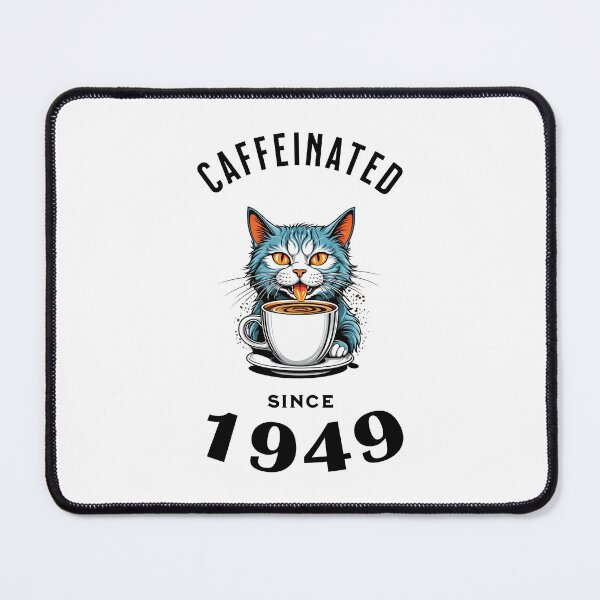 Item preview, Cat Caffeinated Since 1949 designed and sold by LegendaryDesigns.