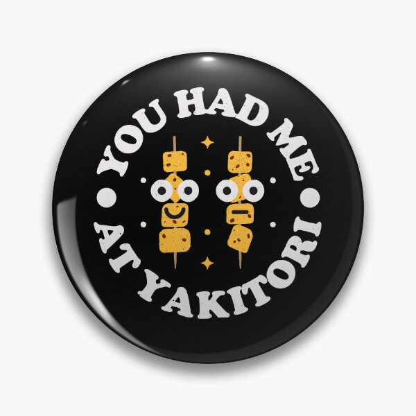 Item preview, You Had Me At Yakitori - Japanese Yakitori designed and sold by TomThornton.