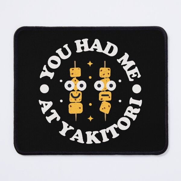 Item preview, You Had Me At Yakitori - Japanese Yakitori designed and sold by TomThornton.