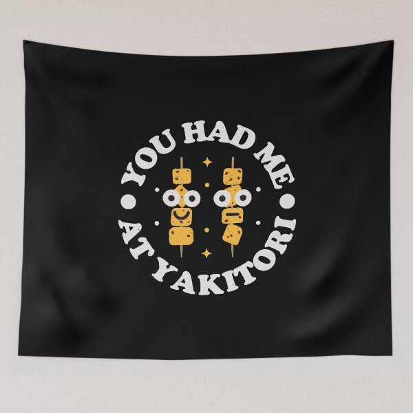 Item preview, You Had Me At Yakitori - Japanese Yakitori designed and sold by TomThornton.