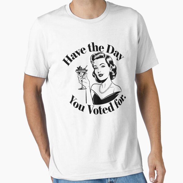Item preview, Have the Day You Voted For designed and sold by vintagearttee.