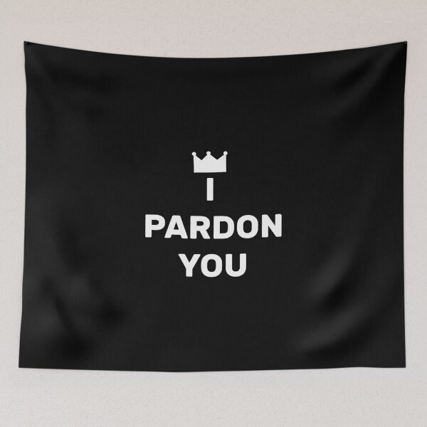 Item preview, I Pardon You with Crown designed and sold by ColorMallet.
