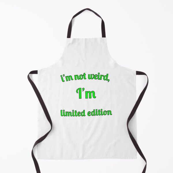 Item preview, I'm not weird, I'm limited edition designed and sold by Fleetwood1994.