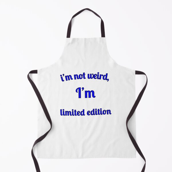 Item preview, I'm not weird, I'm limited edition designed and sold by Fleetwood1994.