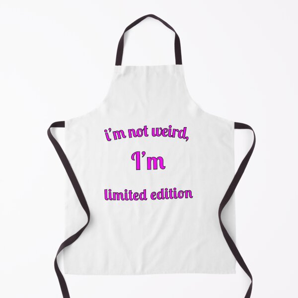 Item preview, I'm not weird, I'm limited edition designed and sold by Fleetwood1994.