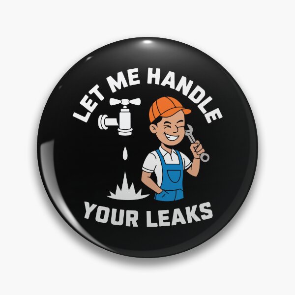 Item preview, Let Me Handle Your Leaks designed and sold by TrippyOutfitter.