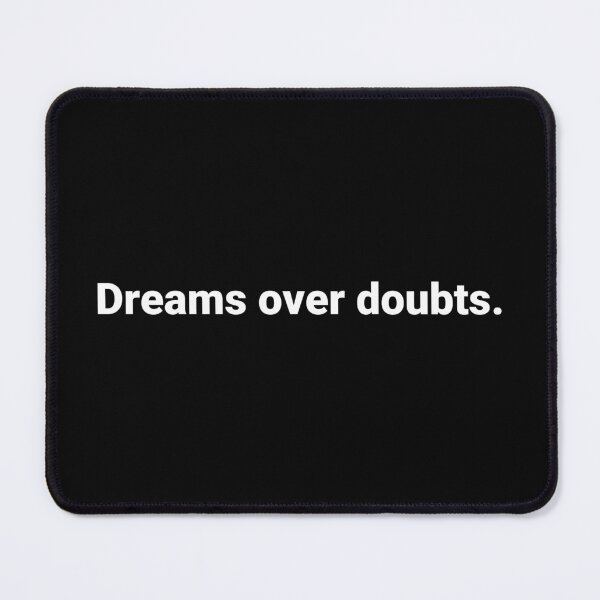 Item preview, Dreams over doubts. designed and sold by Text-based T-Shirts and Gifts.
