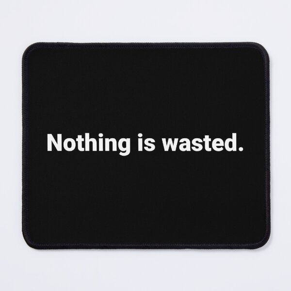 Item preview, Nothing is wasted. designed and sold by Text-based T-Shirts and Gifts.