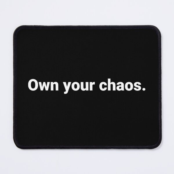 Item preview, Own your chaos. designed and sold by Text-based T-Shirts and Gifts.