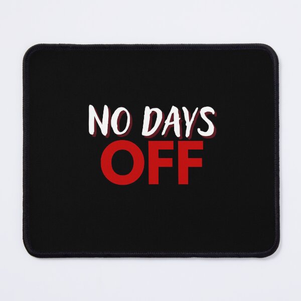 Item preview, NO DAYS OFF designed and sold by JNowakowsky.