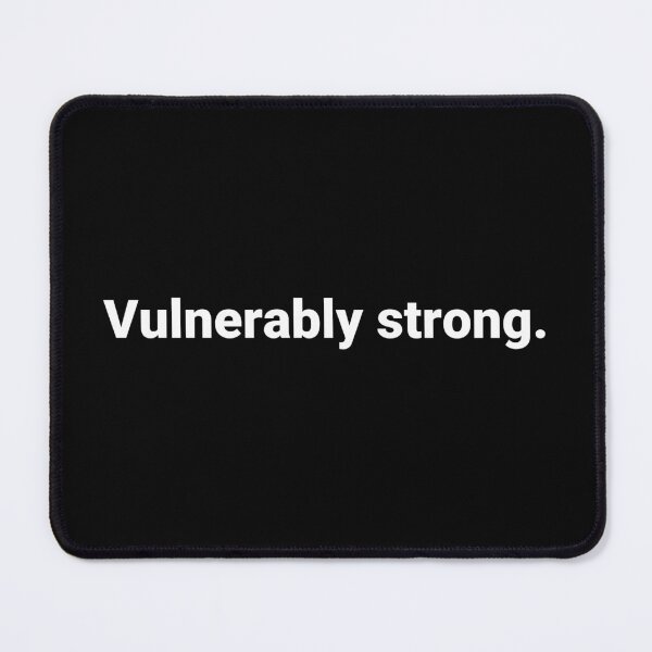 Item preview, Vulnerably strong. designed and sold by Text-based T-Shirts and Gifts.