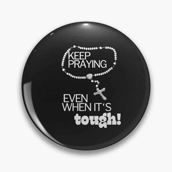 Item preview, Keep Praying the Rosary, Even When It’s Tough designed and sold by ComeToKnowMary.