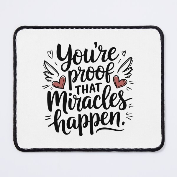 Item preview, You are proof that miracles happen designed and sold by NookMerch97 .