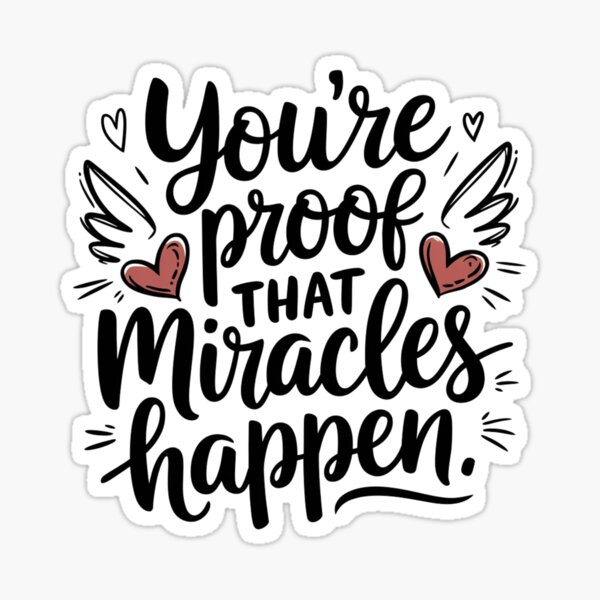 Item preview, You are proof that miracles happen designed and sold by nookmerch97.