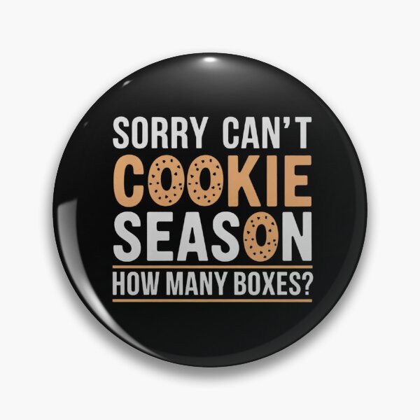 Item preview, Sorry Can't Cookie Season How Many Boxes - This fun gift is perfect for cookie lovers, baking enthusiasts, and dedicated fundraiser supporters. designed and sold by ZyziowskyArt.
