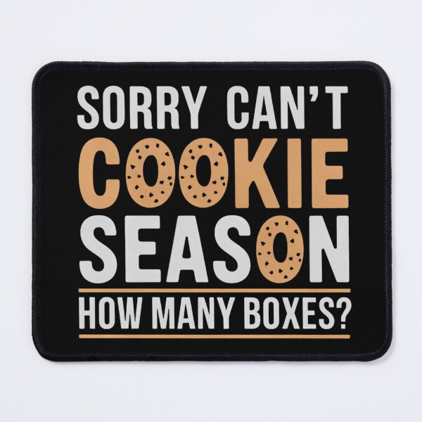 Item preview, Sorry Can't Cookie Season How Many Boxes - This fun gift is perfect for cookie lovers, baking enthusiasts, and dedicated fundraiser supporters. designed and sold by ZyziowskyArt.
