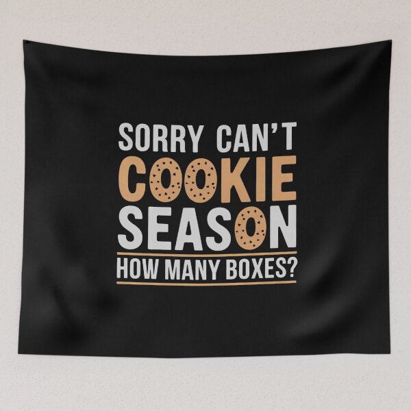 Item preview, Sorry Can't Cookie Season How Many Boxes - This fun gift is perfect for cookie lovers, baking enthusiasts, and dedicated fundraiser supporters. designed and sold by ZyziowskyArt.
