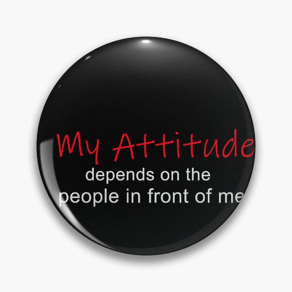 Item preview, My Attitude Depends On People In Front Of Me designed and sold by Affinity Arts Co..