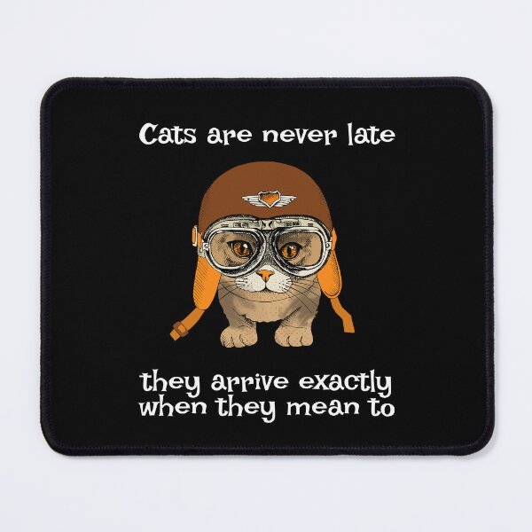 Item preview, Cats are never late — they arrive exactly when they mean to designed and sold by FRAZAstore.